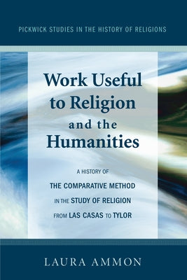 Work Useful to Religion and the Humanities by Ammon, Laura
