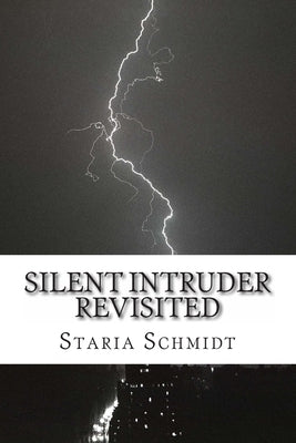 Silent Intruder: Revisited by Schmidt, Staria J.