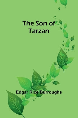 The Son of Tarzan by Burroughs, Edgar Rice