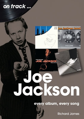Joe Jackson: Every Album Every Song by James, Richard