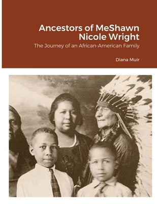 Ancestors of MeShawn Nicole Wright by Muir, Diana