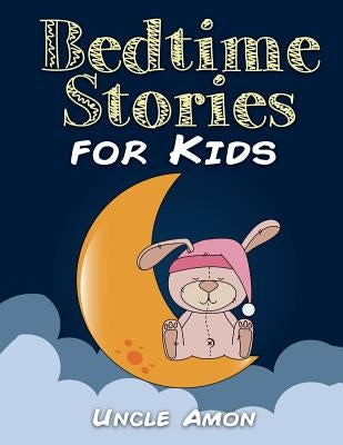Bedtime Stories for Kids: Short Stories for Kids, Fun Activities, and Coloring Book! by Amon, Uncle