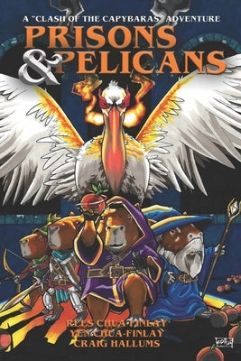 Clash Of The Capybaras: Prisons & Pelicans by Chua-Finlay, Yen