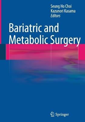 Bariatric and Metabolic Surgery by Choi, Seung Ho