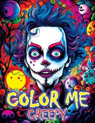 Color Me Creepy: Where Eerie Artistry and Your Imagination Converge - Begin Your Captivating Coloring Book Adventure by Temptress, Tone