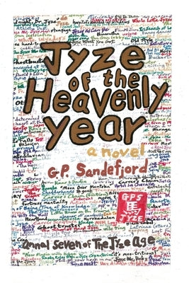 Jyze of the Heavenly Year: Annal Seven of the Jyze Age by Sandefjord, G. P.