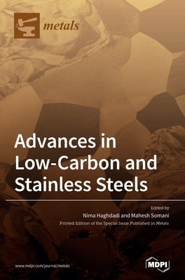 Advances in Low-carbon and Stainless Steels by Haghdadi, Nima