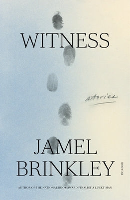 Witness: Stories by Brinkley, Jamel