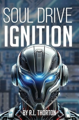 Soul Drive: Ignition by Thorton, R. L.
