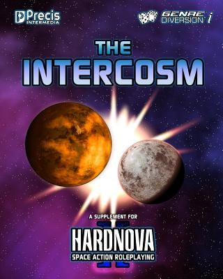 The Intercosm: A Supplement for HardNova 2 by Spahn, Peter C.