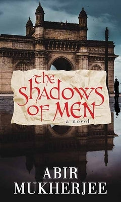 The Shadows of Men by Mukherjee, Abir
