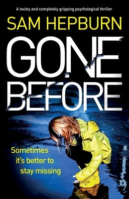 Gone Before: A twisty and completely gripping psychological thriller by Hepburn, Sam