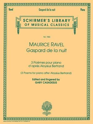 Gaspard de la Nuit: Schirmer Library of Classics Volume 1965 Piano Solo by Ravel, Maurice