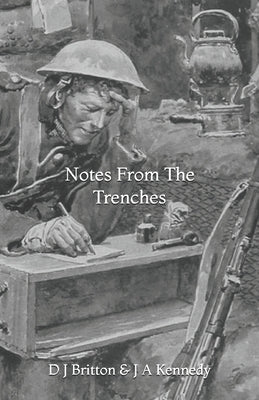 Notes From The Trenches by Kennedy, J. a.