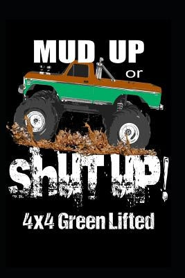 Mud Up Or Shut Up: 4x4 Green Lifted by Gypsyrvtravels