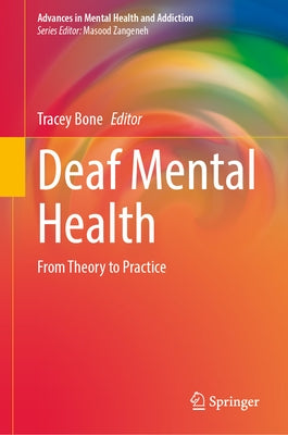 Deaf Mental Health: From Theory to Practice by Bone, Tracey