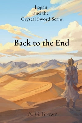 Back to the End by Brown, A. G.