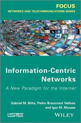 Information Centric Networks by De Brito, Gabriel M.
