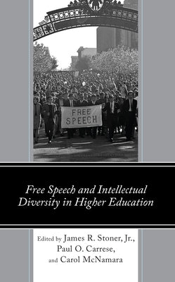 Free Speech and Intellectual Diversity in Higher Education by Stoner, James