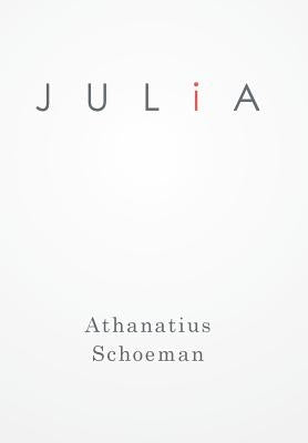 Julia by Schoeman, Athanatius