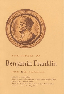 The Papers of Benjamin Franklin, Vol. 35: Volume 35: May 1 Through October 31, 1781 by Franklin, Benjamin