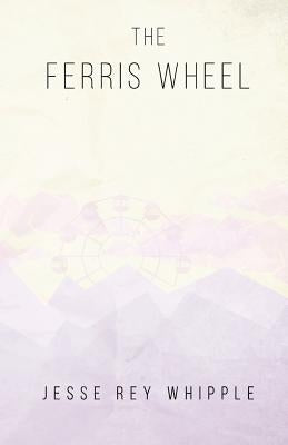 The Ferris Wheel by Whipple, Jesse Rey