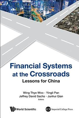Financial Systems at the Crossroads by Thye Wing