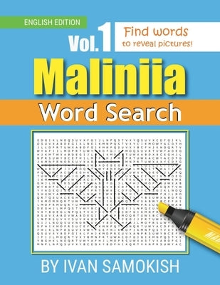 Maliniia Word Search Book Vol. I: Find words to reveal pictures! [ENGLISH EDITION] by Samokish, Ivan