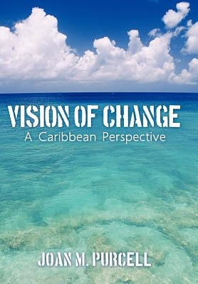Vision of Change: A Caribbean Perspective by Purcell, Joan M.