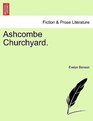 Ashcombe Churchyard. by Benson, Evelyn