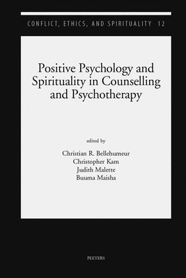 Positive Psychology and Spirituality in Counselling and Psychotherapy by Kam, C.