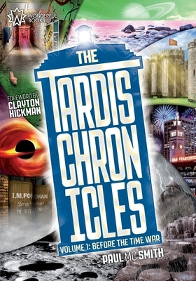 The TARDIS Chronicles: Volume 1: Before the Time War by Hickman, Clayton