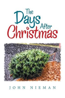 The Days After Christmas by Nieman, John