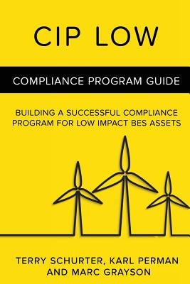 CIP Low: Compliance Program Guide by Perman, Karl