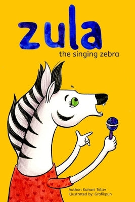 Zula, The Singing Zebra! by Teller, Kahani