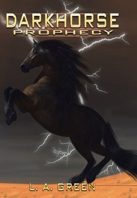 Dark Horse Prophecy by Green, L. A.