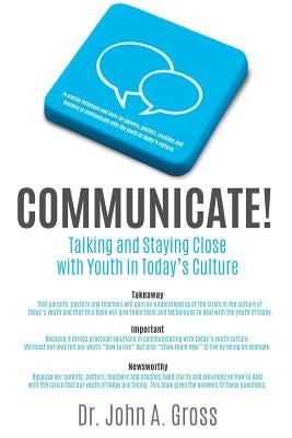 Communicate! by Gross, John A.