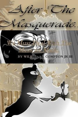 After The Masquerade.... by Compton, Willman E., Jr.