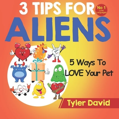 5 Ways To LOVE Your Pet: 3 Tips For Aliens by David, Tyler