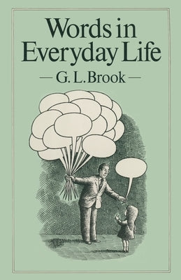 Words in Everyday Life by Brook, G. L.