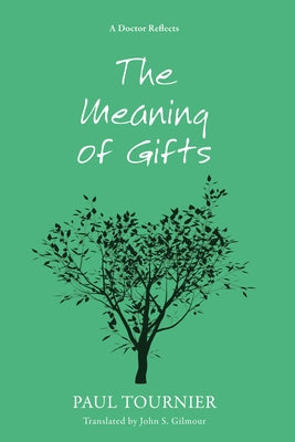 The Meaning of Gifts by Tournier, Paul