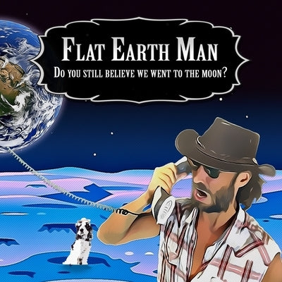 Flat Earth Man - Do you still believe we went to the moon? by Michael, Alex