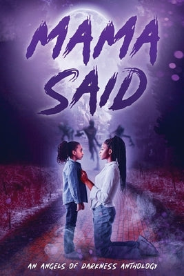 Mama Said: An Angels of Darkness Anthology by Sadler, J. V.