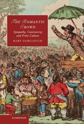 The Romantic Crowd by Fairclough, Mary