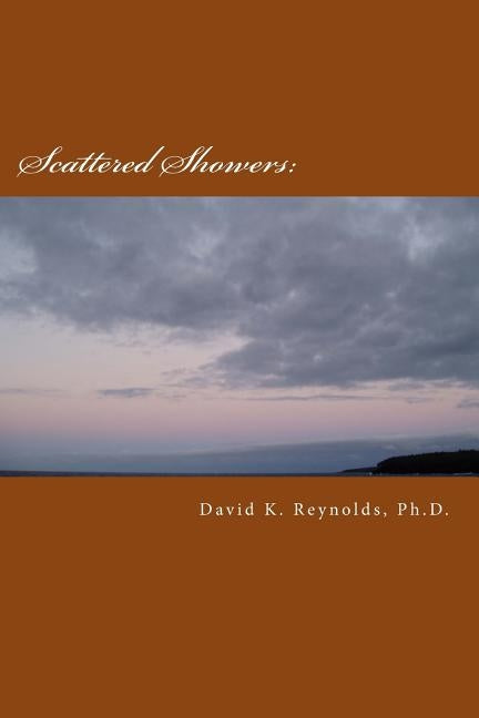 Scattered Showers: Constructive Living Notes by Reynolds, David K.