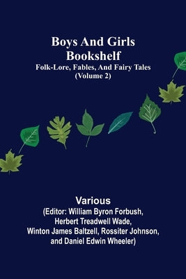 Boys and Girls Bookshelf (Volume 2); Folk-Lore, Fables, And Fairy Tales by Various