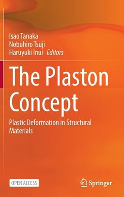 The Plaston Concept: Plastic Deformation in Structural Materials by Tanaka, Isao