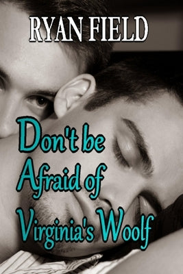 Don't Be Afraid of Virginia's Woolf by Field, Ryan