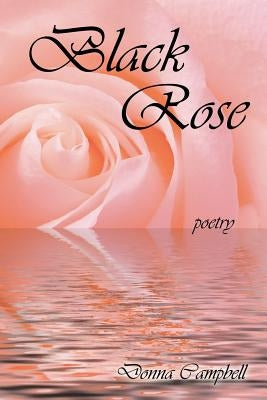 Black Rose by Campbell, Donna