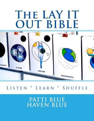 The LAY IT OUT BIBLE: Listen * Learn * Shuffle by Blue, Haven